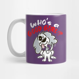 Who's a Good Girl? Mug